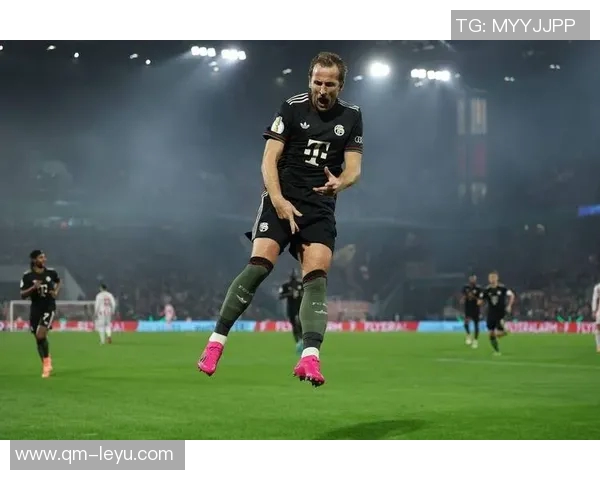 凯恩状态火热有望再创辉煌目标百球助力国家队再攀高峰